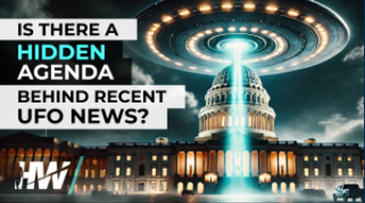 IS THERE A HIDDEN AGENDA BEHIND RECENT UFO NEWS?