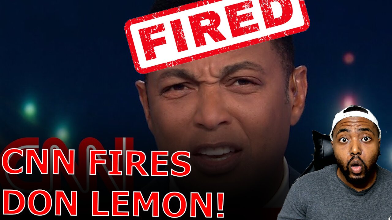 SALTY Don Lemon FINALLY FIRED FROM CNN As Fox News FIRES Tucker Carlson!