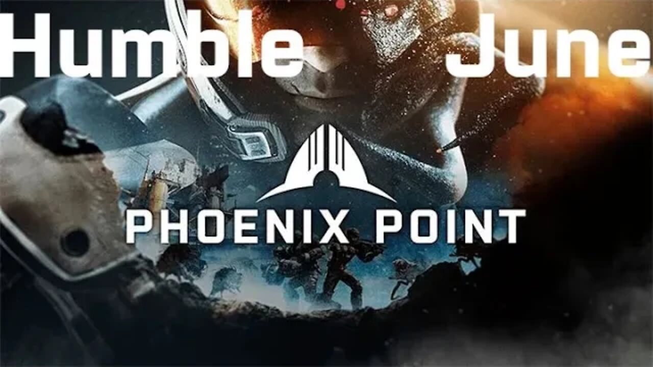 Humble June: Phoenix Point #17 - Grab and Go (finale)