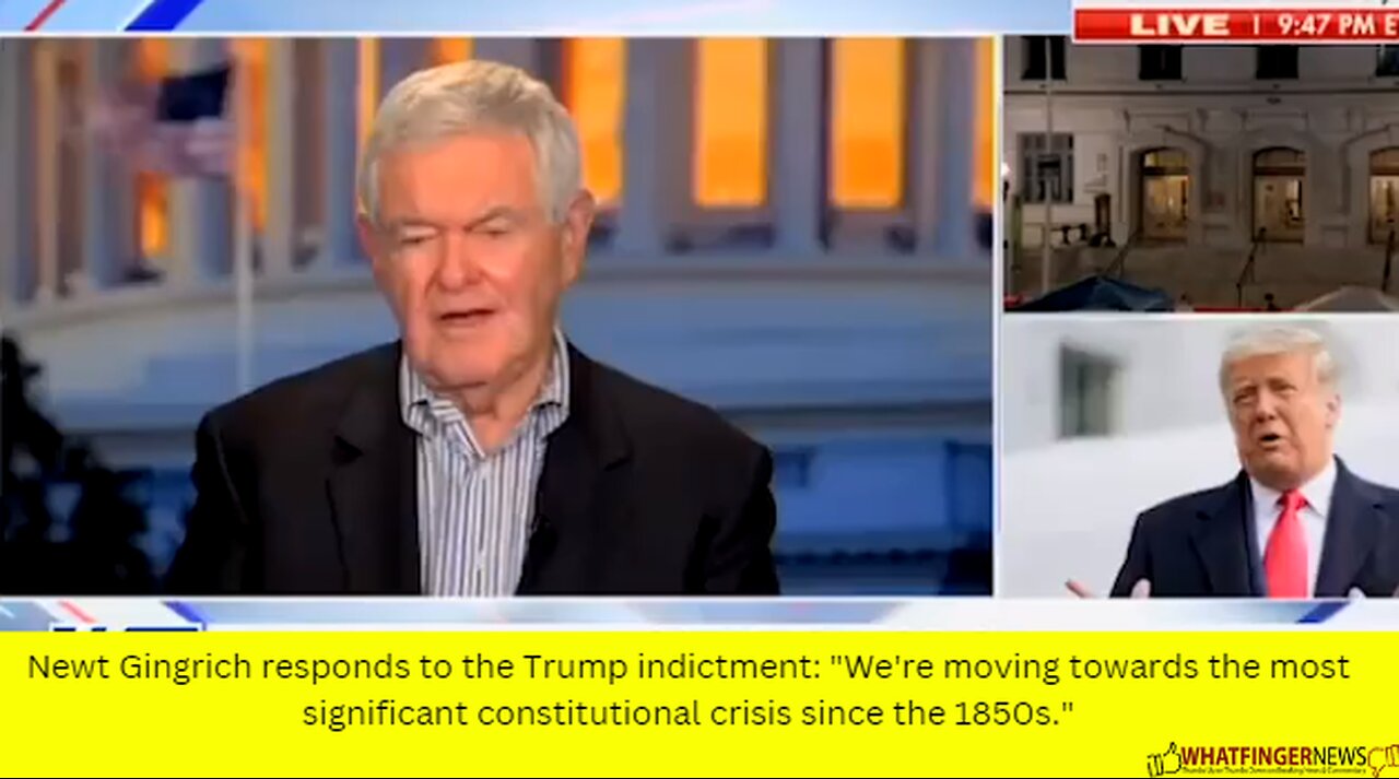 Newt Gingrich responds to the Trump indictment: "We're moving towards the most significant