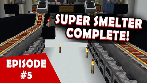 SUPER SMELTER COMPLETE! - Paperhats S1 Ep5