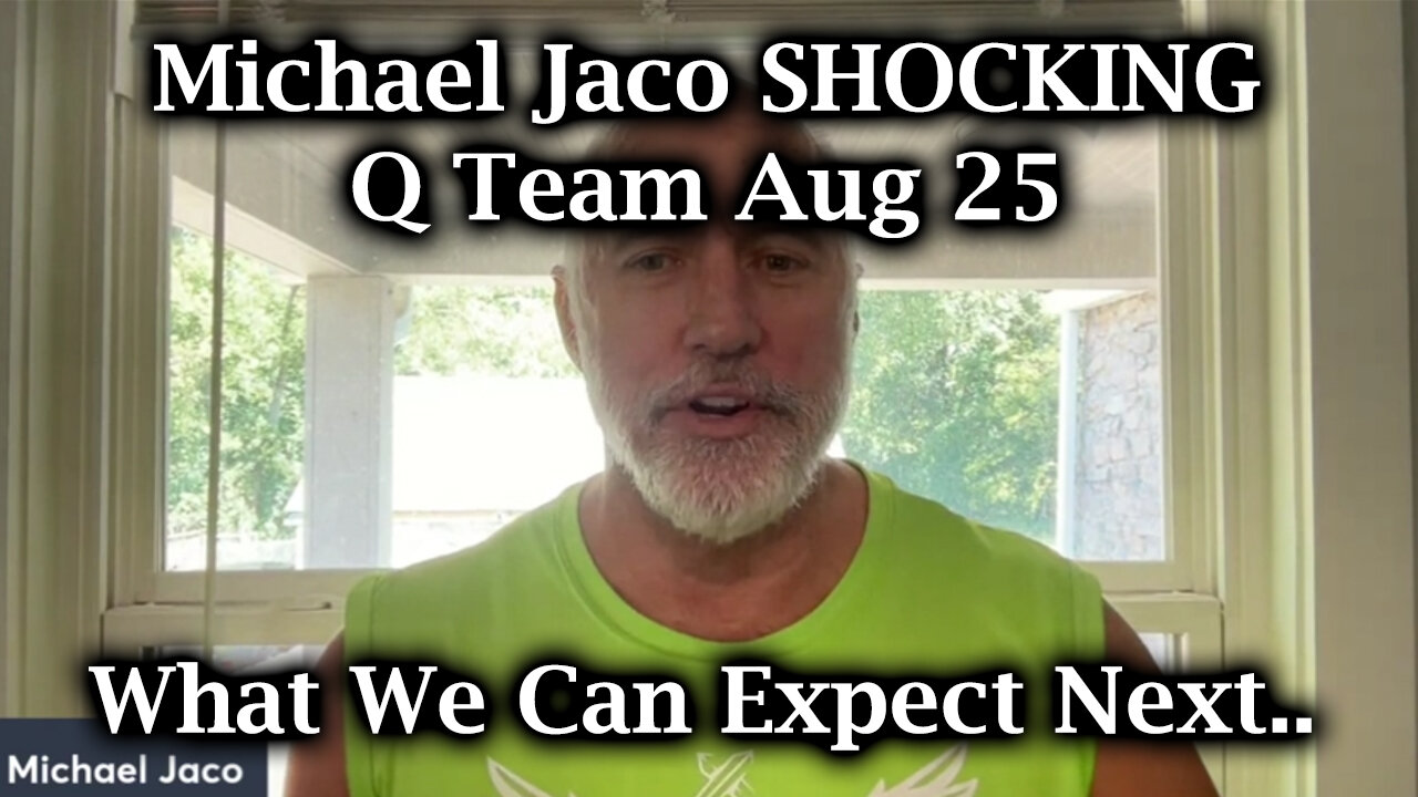 Michael Jaco SHOCKING News "Q Team" - What We Can Expect Next Aug 25