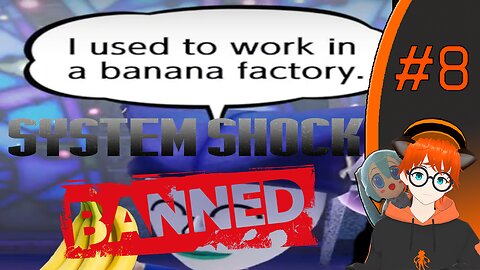 Banning Bananas | System Shock (Part 8)