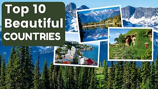 Most 10 Beautiful countries in the world to Travel and visit 2023