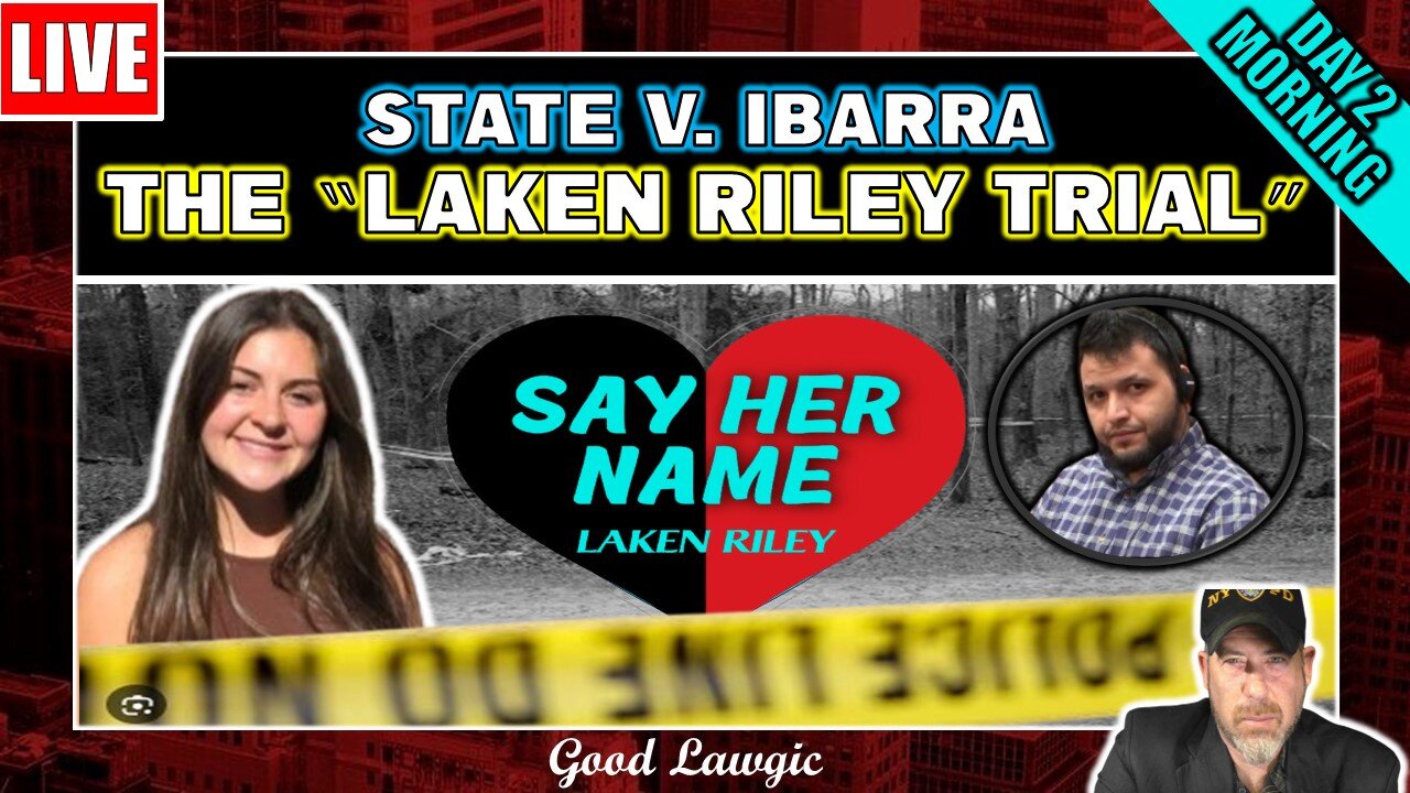 LIVE WATCH (With Attorneys): "The Laken Riley Trial" (State v. Ibarra)- Day 2 Morning