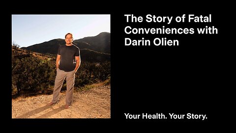 The Story of Fatal Conveniences with Darin Olien