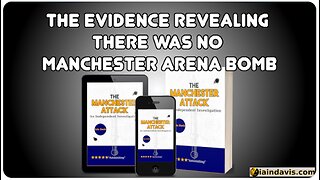 The Manchester Attack: Evidence Revealing There Was No Bomb