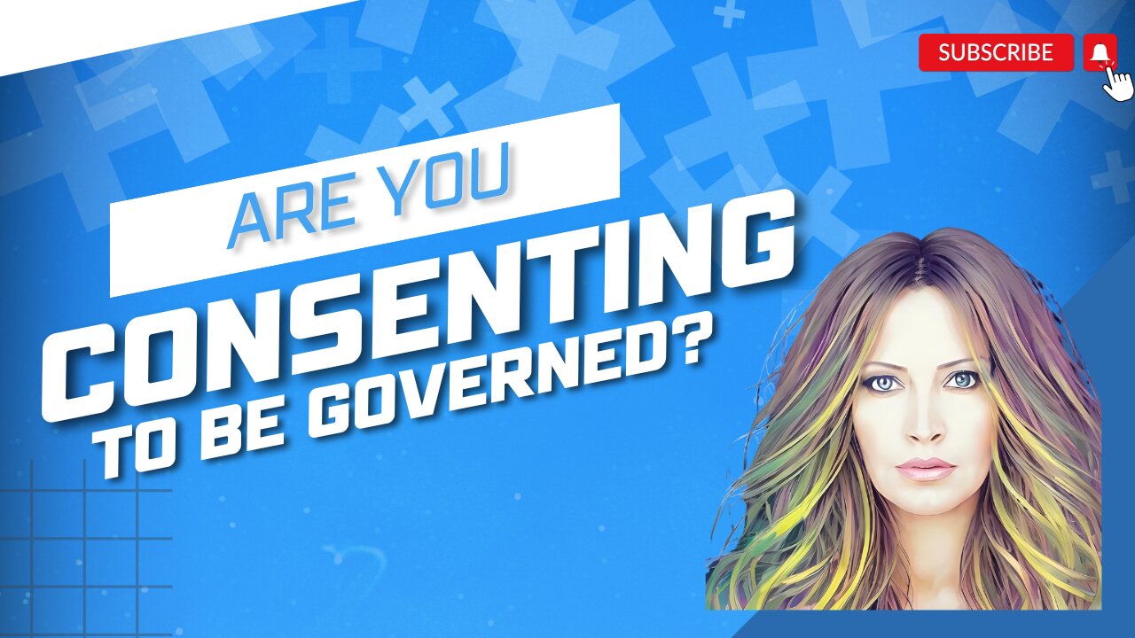 Are You Consenting To Be Governed?