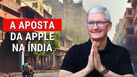 O que a APPLE quer na ÍNDIA?