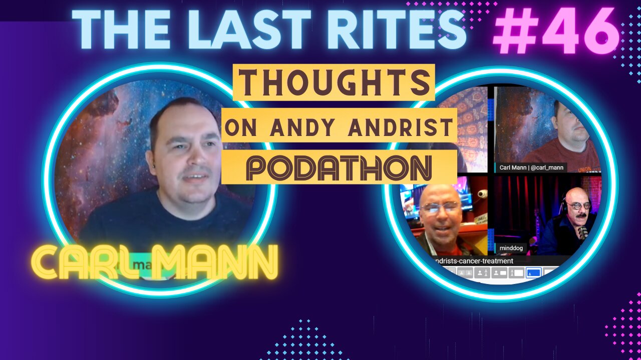 The Last Rites #46 - Thoughts on the Andy Andrist Podathon