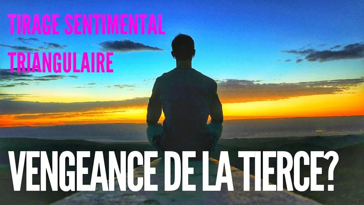 💘 Tirage Sentimental Triangulaire | Vengeance de la Tierce 🔮