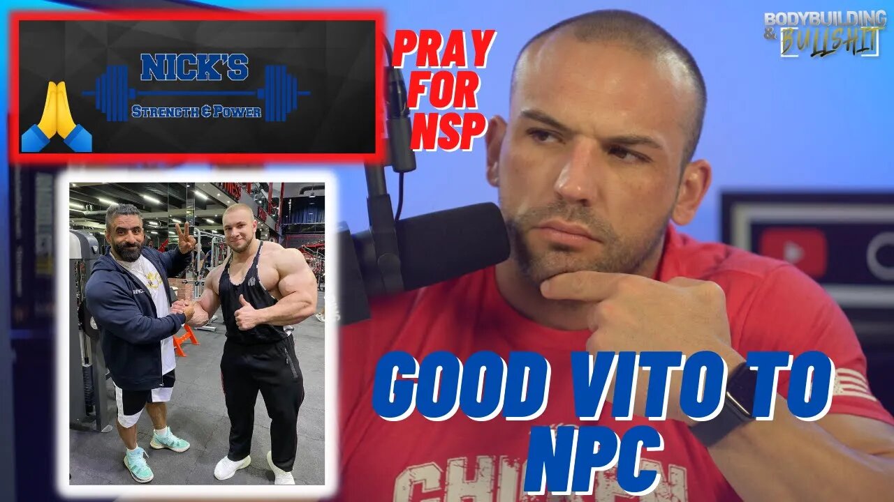 Nick Strength & Power Rushed to ER & Good Vito Joins the NPC/ IFBB Pro League