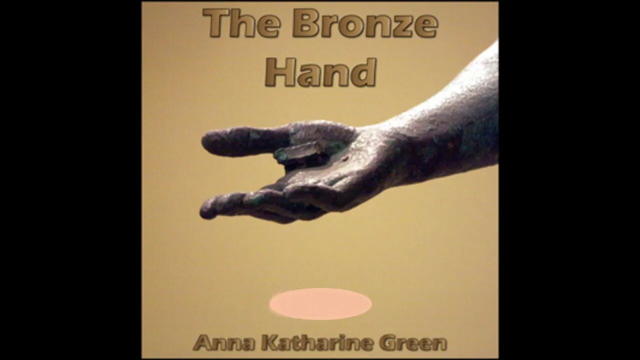 The Bronze Hand by Anna Katharine Green - Audiobook