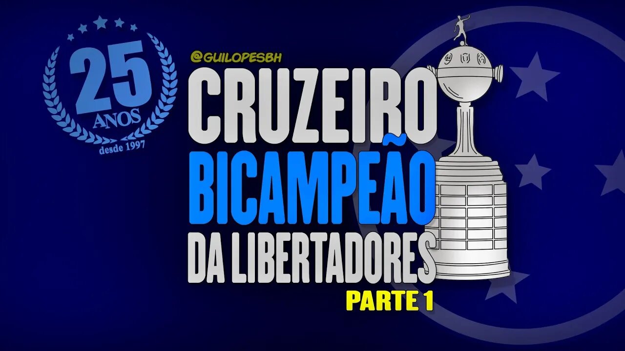 Especial Cruzeiro Bicampeão da Libertadores - parte 1