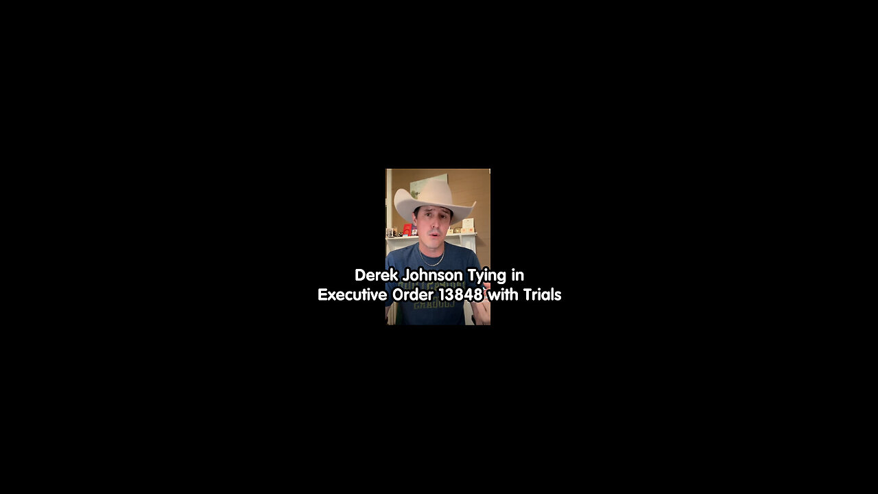 June 3, Derek Johnson Tying in Executive Order 13848 with Trials