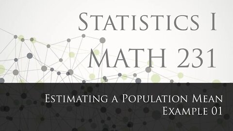 Estimating a Population Mean when we don't know σ: Example 01