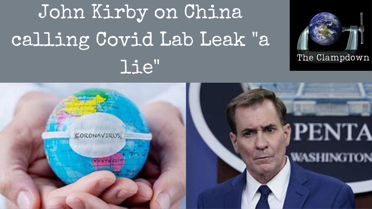 John Kirby on China calling Covid Lab Leak a lie