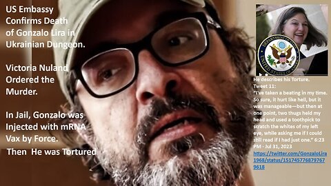 American Journalist Gonzalo Lira, Known for Criticism of the Zelensky and Biden Regimes, Dies in Ukrainian Dungeon. Nuland Ordered the Murder.