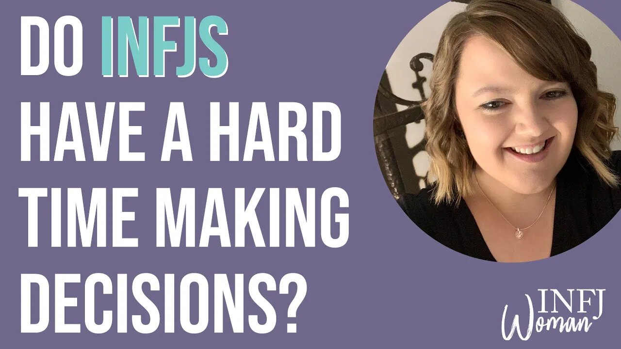 Do INFJs have a hard time making decisions? | MBTI INFJ Personality Types