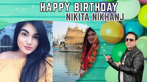 Happy Birthday to Nikita Nikhanj Ji 🎂