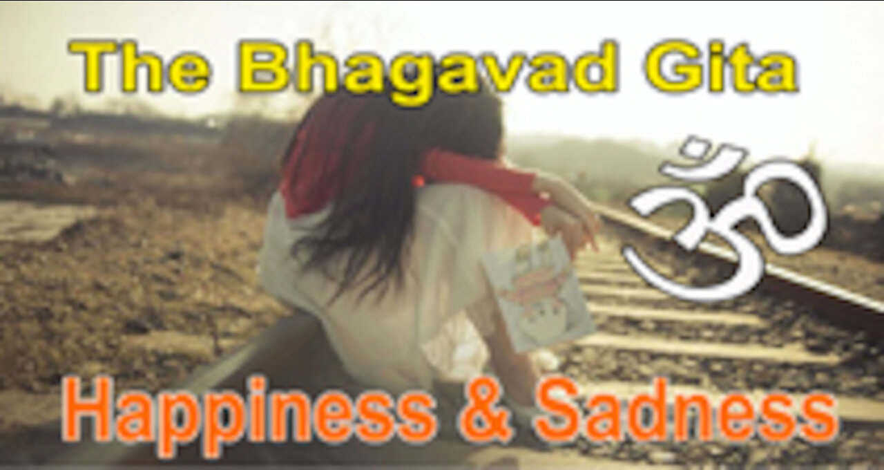 Bhagavad Gita, Chapter 2 Verse 14: Happiness & Sadness