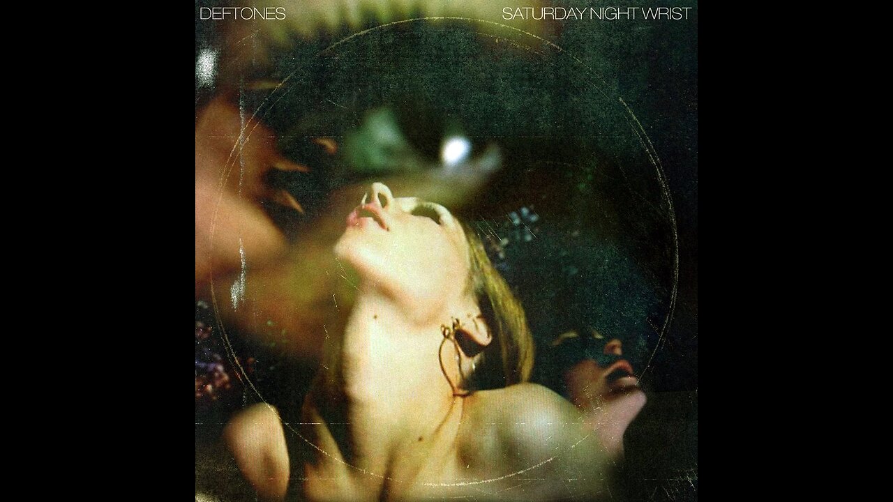 Deftones - Saturday Night Wrist