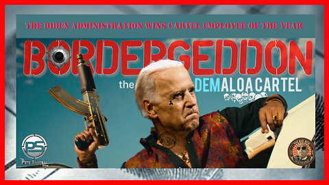 BORDERGEDDON - BIDEN ADMIN WINS CARTEL EMPLOYEE OF THE YEAR