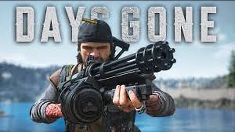 Days Gone: (Putting in work)