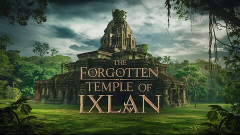 The Forgotten Temple of Ixlan