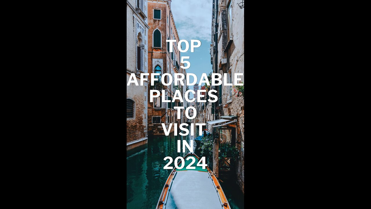 Top 5 Affordable Destinations for 2024