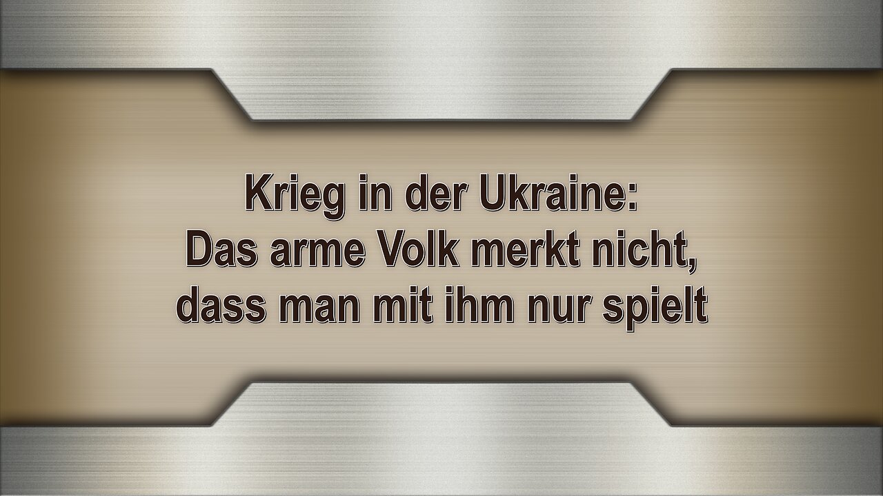 Krieg in der Ukraine: Das arme Volk merkt nicht, dass man mit ihm nur spielt