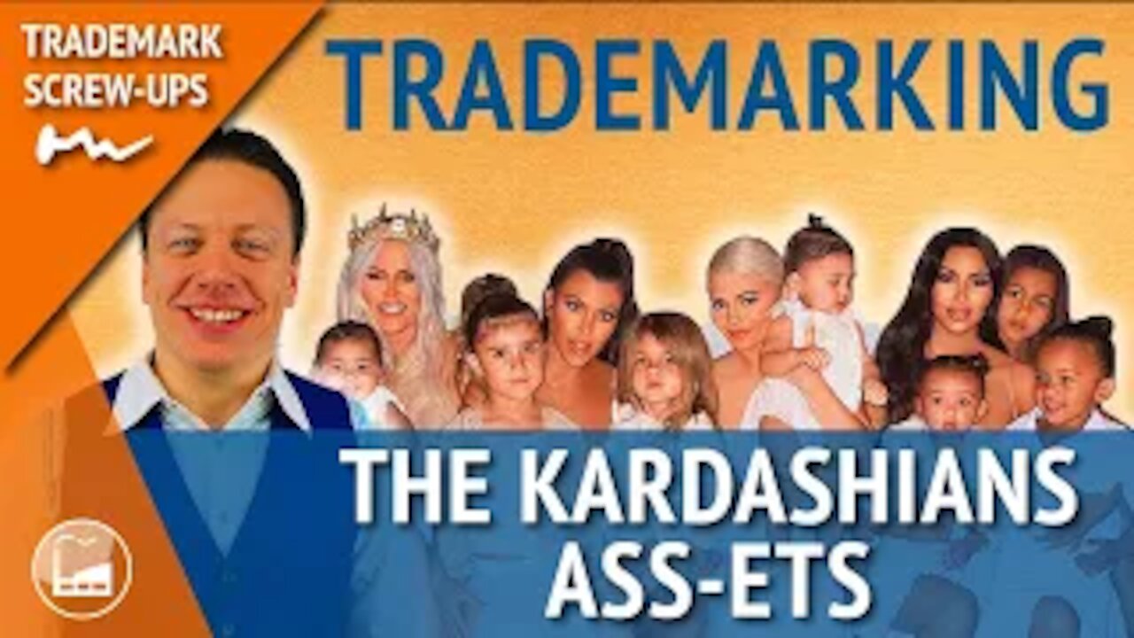 The Kardashians Trademarking Their Ass-ets | Trademark Factory Screw -Ups - Ep.113