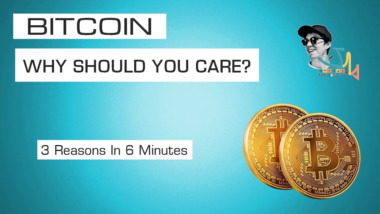 Bitcoin: Why Should You Care? "3 Reasons In 6 Minutes" [2020]