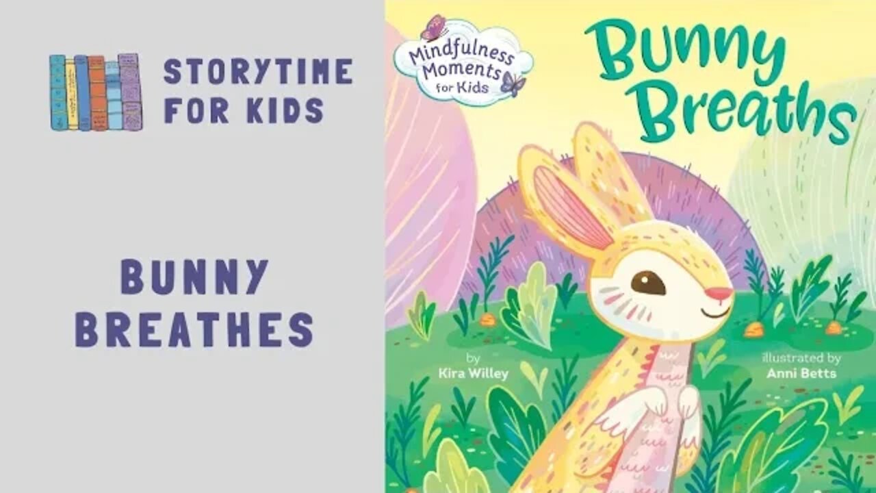 @Storytime for Kids | Bunny Breaths by Kira Willey | Mindfulness for Kids