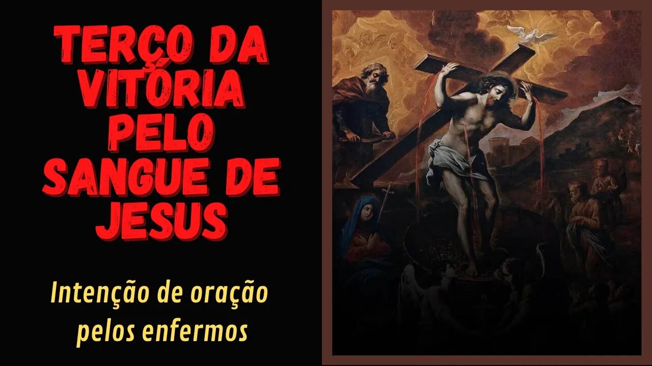 Terço da vitória pelo Sangue de Jesus - Intenção de oração pelas enfermos