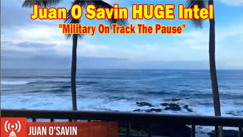 Juan O Savin HUGE Intel 10/3/23: "Military On Track The Pause"