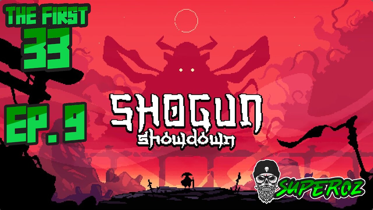 The First 33 Ep 9 Shogun Showdown!