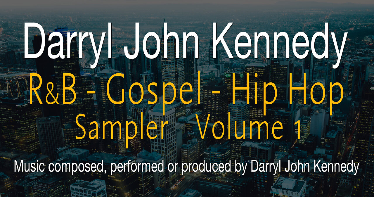 Darryl John Kennedy - R&B - Gospel - Hip Hop (Sampler / Volume 1)