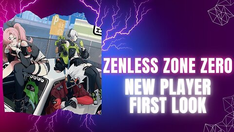 Zenless Zone Zero New Player First Look