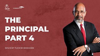 Bishop Tudor Bismark - The Principal (part 4)