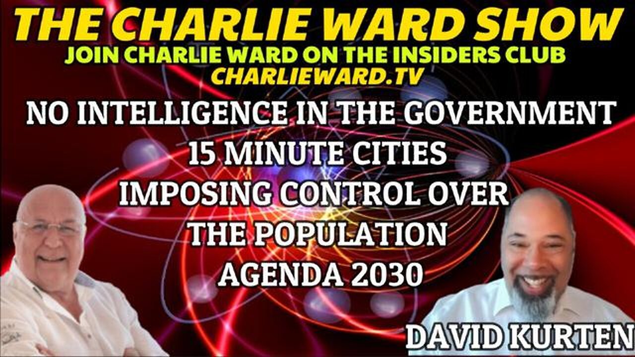 15 MINUTE CITIES, AGENDA 2030 WITH DAVID KURTEN & CHARLIE WARD