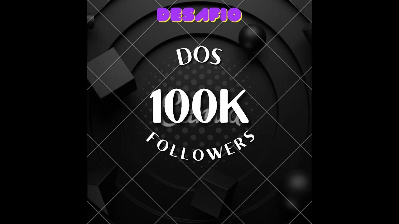 Desafio do 100k de Inscritos