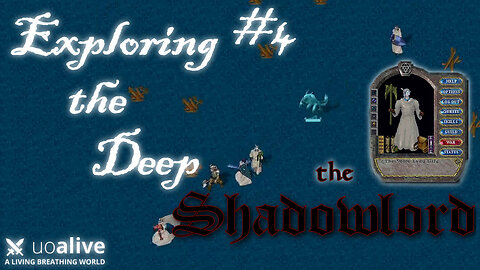 Exploring the Deep #4 - The Shadowlord! UOAlive