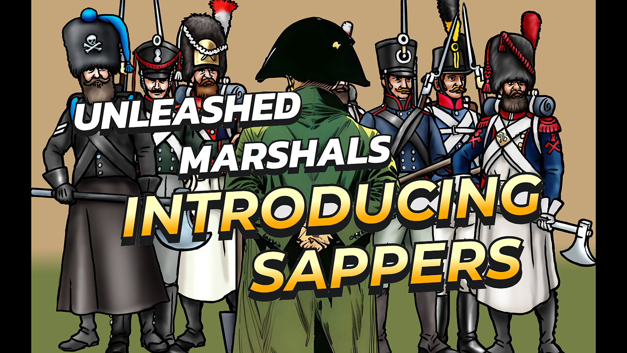 Introducing sappers | Marshals Unleashed Napoleonic Wargaming