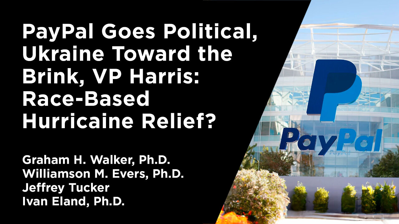 Paypal Goes Political, Ukraine Towards the Brink, Harris Hurricane Relief | Independent Outlook 46