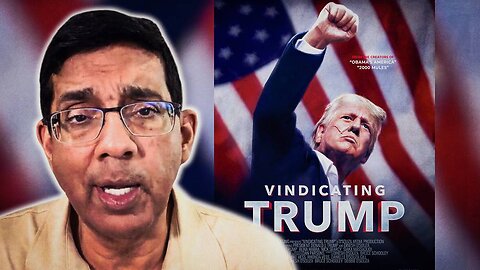 Must See: Dinesh D’Souza’s Latest Blockbuster Totally Vindicates Trump