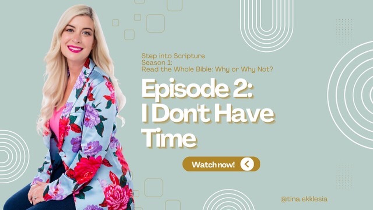 Step Into Scripture: Episode #2 - I Don't Have Time