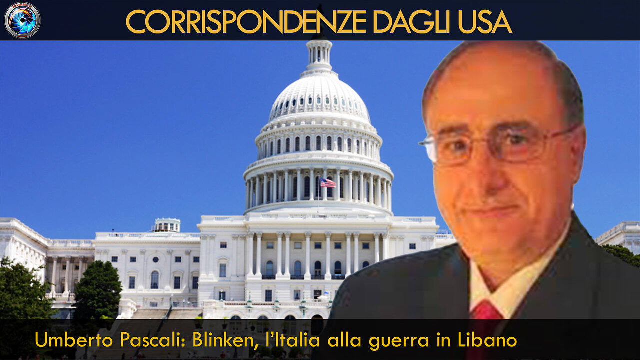 Umberto Pascali: Blinken, l’Italia alla guerra in Libano