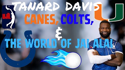 Tanard Davis: Canes, Colts, & The World Of Jai Alai