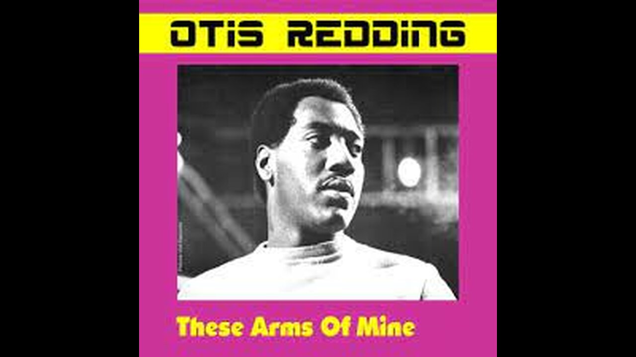 Otis Redding - These Arms Of Mine